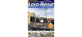 Modélisme ferroviaire : LR PRESSE HSLR49 - Construisez un petit dépôt vapeur et diesel 